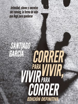 cover image of Correr para vivir, vivir para correr